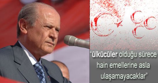 Bahçeli: Ülkücüler Olduğu Sürece Hain Emellerine Ulaşamayacaklar