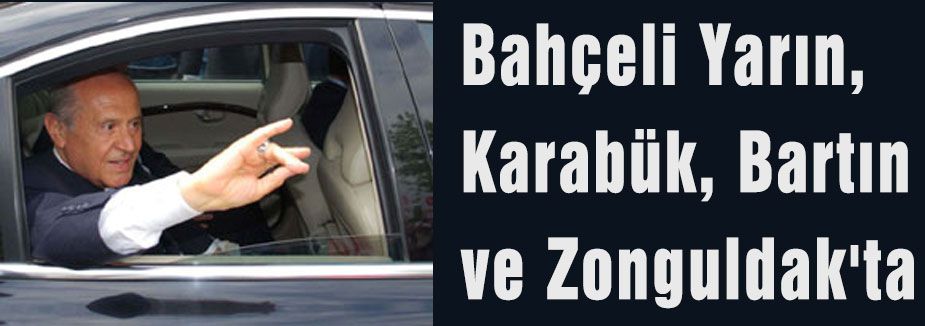 Bahçeli Yarın, Karabük, Bartın ve Zonguldak'ta