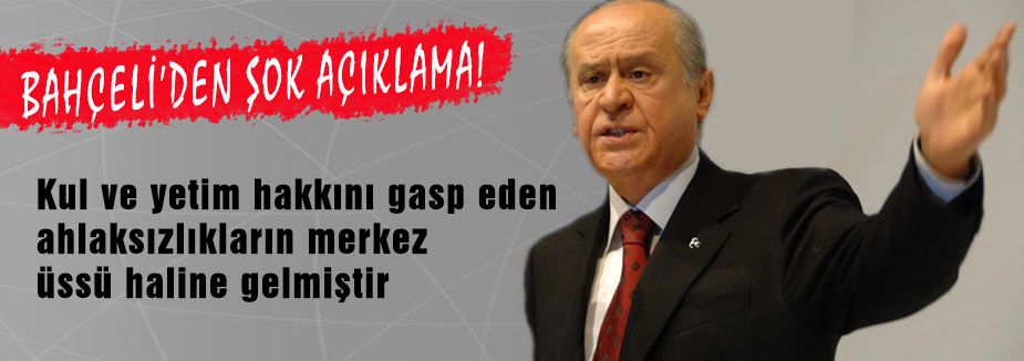 Bahçeli’den Olay açıklama!