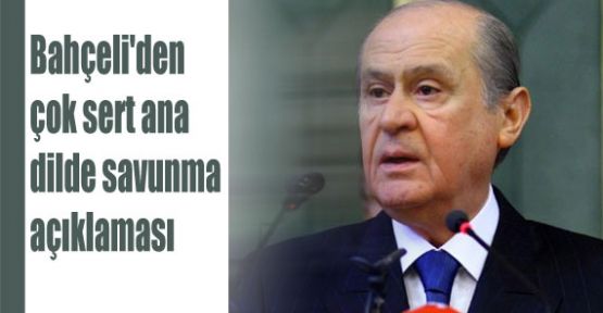 Bahçeli'den Savunma Açıklaması