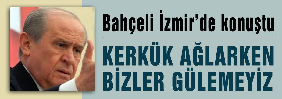 Bahçeli'nin İzmir Konuşması