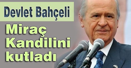 Bahçeli'nin Kandil Mesajı..