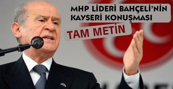 Bahçeli'nin Kayseri Konuşması Tam Metin