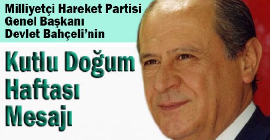 Bahçeli'nin Kutlu Doğum Haftası Mesajı