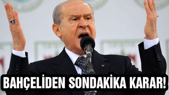 Bahçeli'nin Son Dakika Kararı!!!