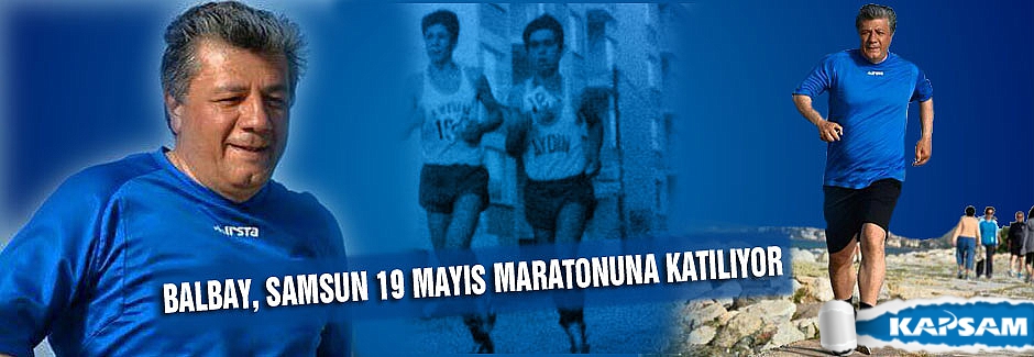BALBAY SAMSUN 19 MAYIS MARATONUNA KATILIYOR