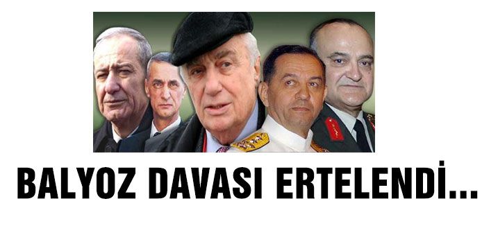 Balyoz Davasına Erteleme