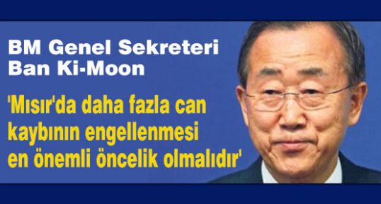 Ban Ki-Moon: Daha fazla can kaybı engellenmeli