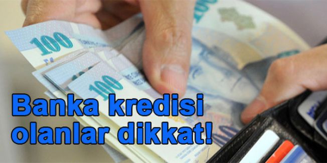 Banka Kredisi Olanlar...