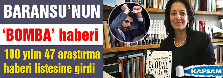 Baransu’nun ‘bomba’ haberini, 100 yılın 47 araştırma haberi listesine aldı