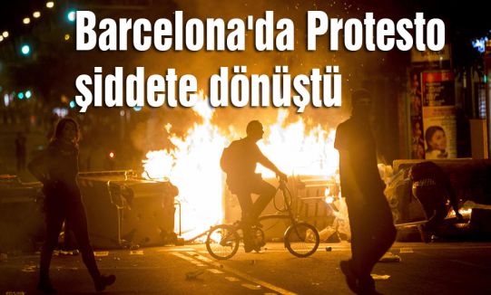 Barcelona'da Protesto şiddete dönüştü