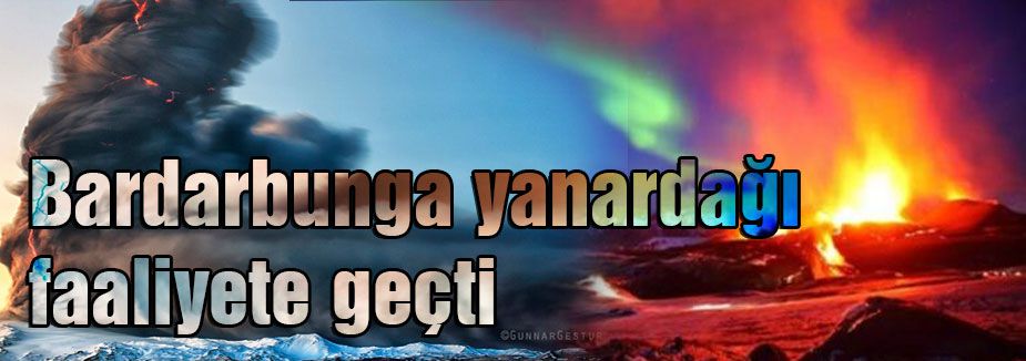 Bardarbunga yanardağı faaliyete geçti