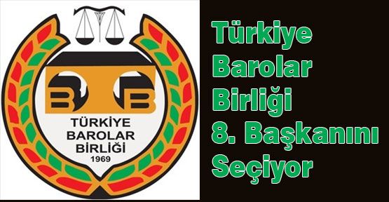 Barolar Birliği Başkanını Seçiyor