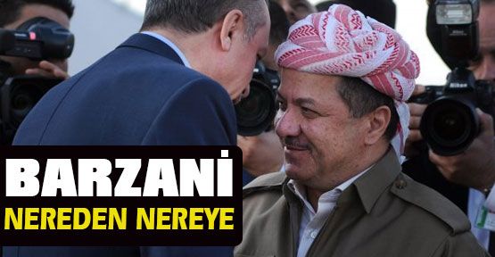 Barzani: Nereden Nereye