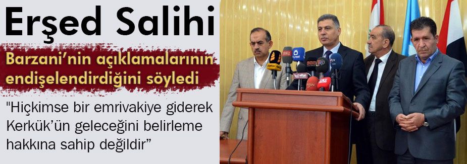 Barzani'nin açıklamaları endişelendiriyor