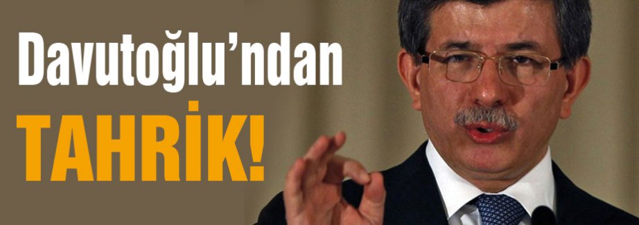 Başbakan Davutoğlu'dan Tahrik!
