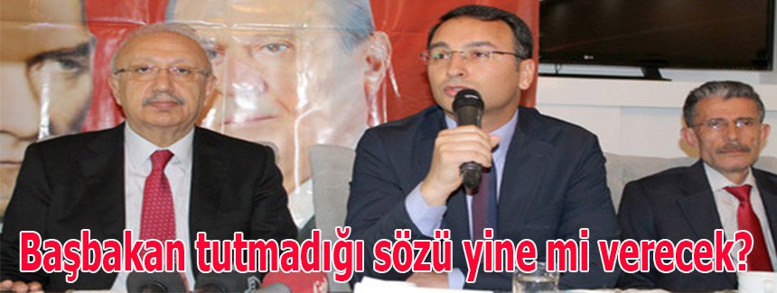 Başbakan tutmadığı sözü yine mi verecek?