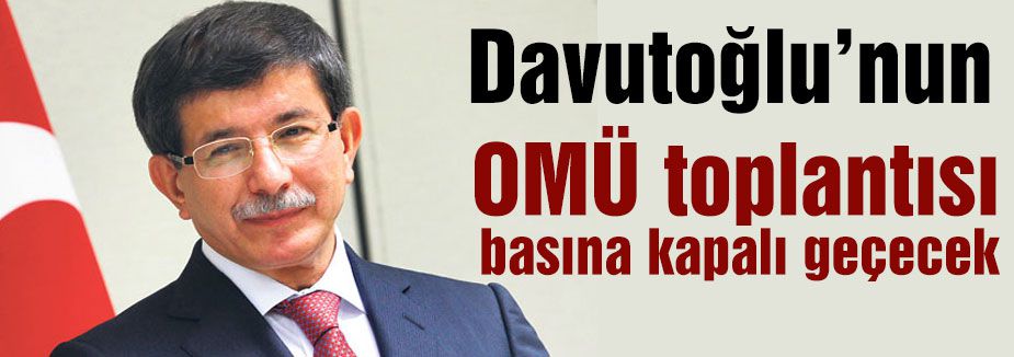 Başbakan'ın OMÜ toplantısı basına kapalı geçecek