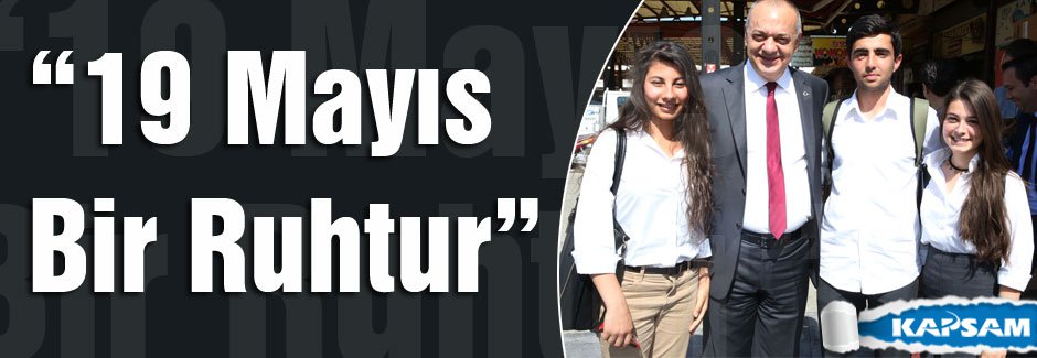 Başkan Ergün, “19 Mayıs Bir Ruhtur”