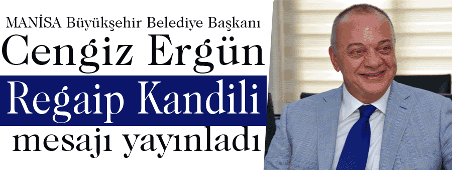 Başkan Ergün Regaip Kandili’ni Kutladı