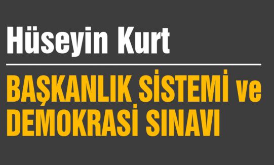 BAŞKANLIK SİSTEMİ ve DEMOKRASİ SINAVI