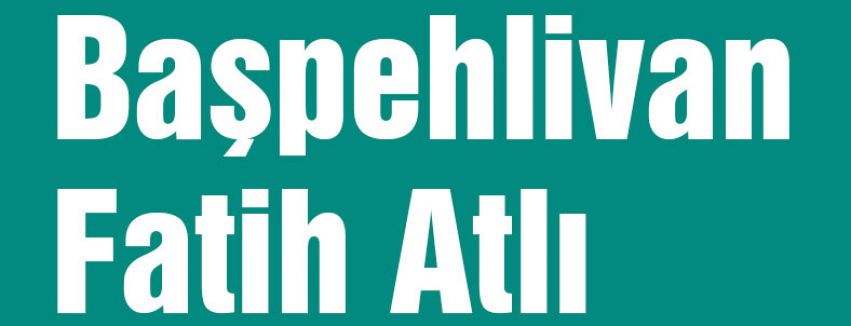 Başpehlivan Fatih Atlı