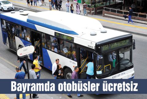 Bayramda otobüsler ücretsiz