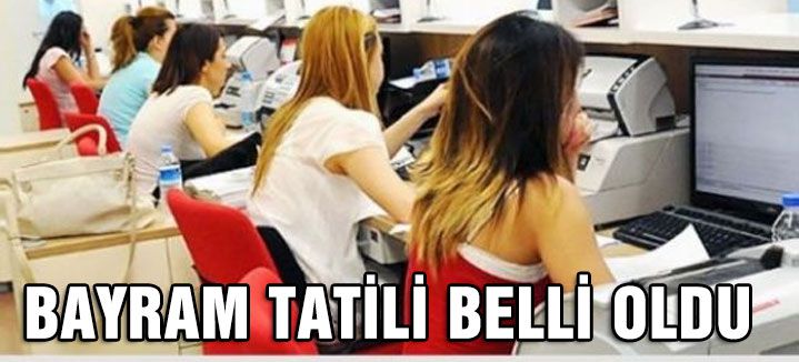 Bayramı tatili belli oldu