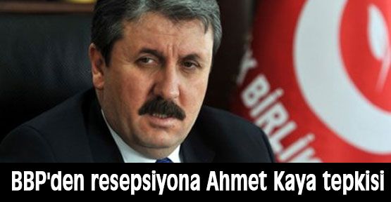 BBP’den Ahmet Kaya Tepkisi!