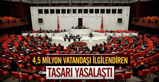 Beklenen tasarı yasalaştı
