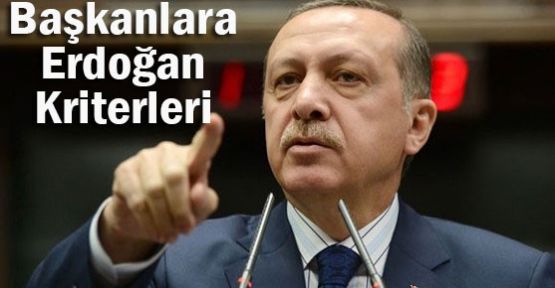 Belediye Başkanlarına Erdoğan Kriterleri