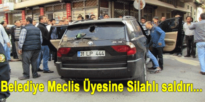 Belediye Meclis Üyesine Silahlı saldırı...