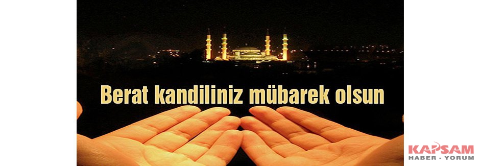Berat kandiliniz mübarek olsun!!!