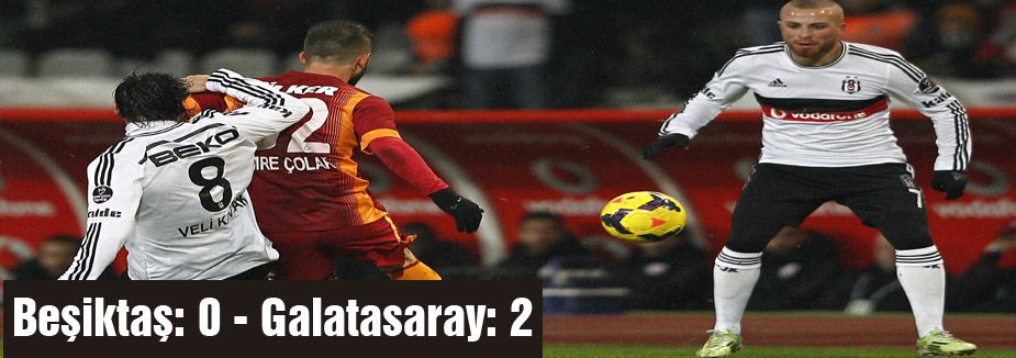 Beşiktaş: 0 - Galatasaray: 2