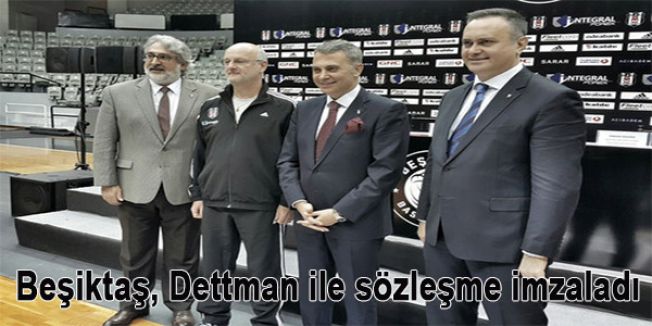 Beşiktaş, Dettman ile sözleşme imzaladı