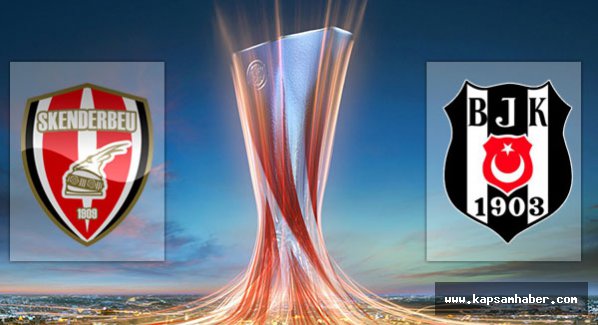 Beşiktaş, Elbasan'da Skenderbeu'ye konuk oluyor