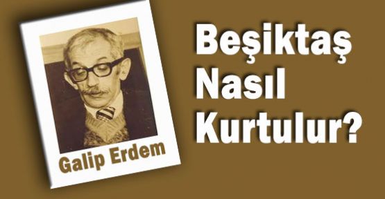 Beşiktaş Nasıl Kurtulur?
