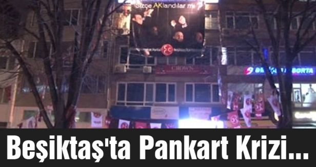 Beşiktaş'ta Pankart Krizi...