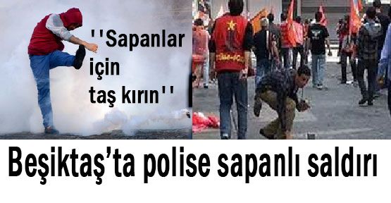 Beşiktaş’ta polislere sapanlı saldırı