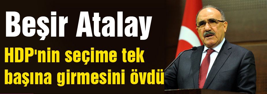 Beşir Atalay'dan 'Yeni Anayasa' Vurgusu