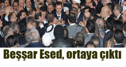 Beşşar Esed Ortaya Çıktı