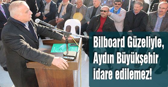 Bilboard Güzeliyle, Aydın idare edilemez!