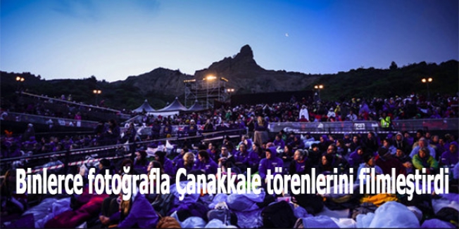 Binlerce fotoğrafla Çanakkale törenlerini filmleştirdi