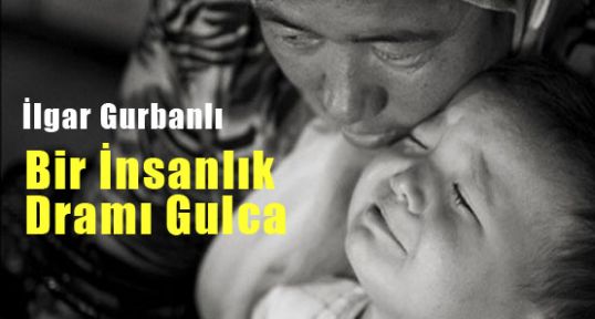 Bir İnsanlık Dramı Gulca