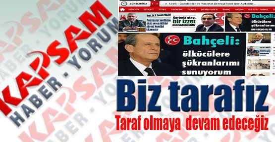 “Biz Tarafız“ Taraf Olamaya Devam Ediyoruz