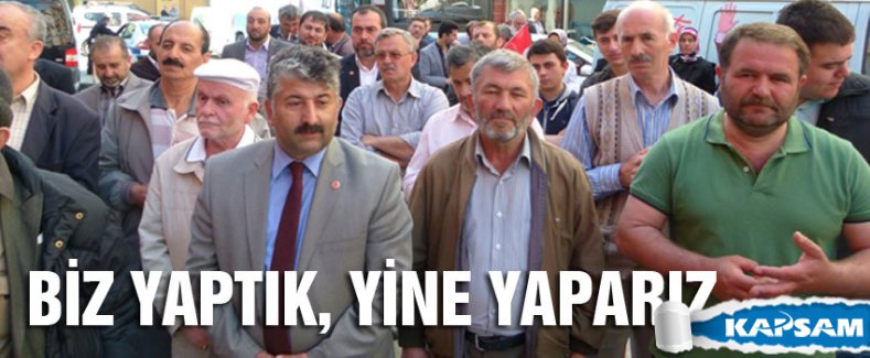BİZ YAPTIK, YİNE YAPARIZ