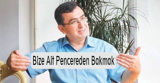 Bize Ait Pencereden Bakmak