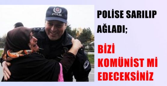 Bizi Komünist mi Edeceksiniz...