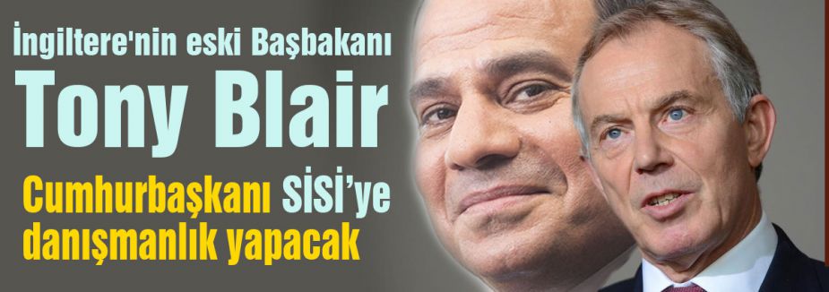 Blair Sisi'ye danışmanlık yapacak