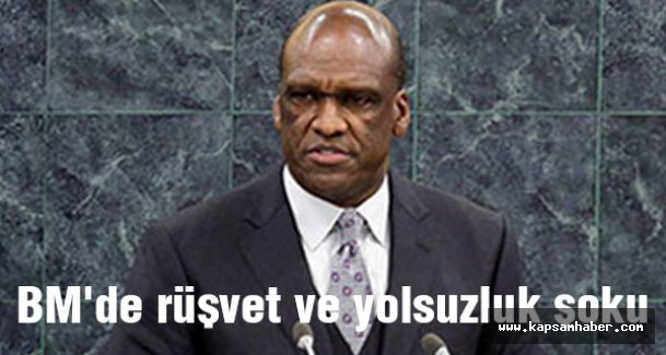 BM'de rüşvet ve yolsuzluk şoku